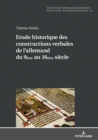 Etude historique des constructions verbales de l'allemand du 9?me au 16?me si?cle - Book