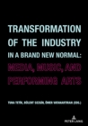 Transformation of the Industry in a Brand New Normal: : Media, Music, and Performing Arts - Book