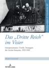 Das «Dritte Reich» im Visier : Interpretationen, Urteile, Strategien der Action francaise, 1933-1945 - eBook