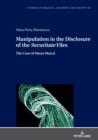 Manipulation in the Disclosure of the <I>Securitate" Files : The Case of Mona Musca - eBook