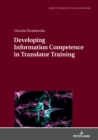 Developing Information Competence in Translator Training - Book
