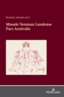 Missale Notatum Lundense Pars Aestivalis : Results of Previous Research on the Source and Facsimilies - Book