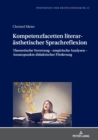 Kompetenzfacetten literaraesthetischer Sprachreflexion : Theoretische Verortung - empirische Analysen - Ansatzpunkte didaktischer Foerderung - eBook