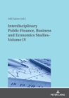 Interdisciplinary Public Finance, Business and Economics Studies- Volume IV - eBook