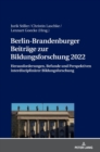 Berlin-Brandenburger Beitraege zur Bildungsforschung 2022 : Herausforderungen, Befunde und Perspektiven interdisziplinaerer Bildungsforschung - Book
