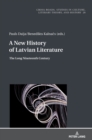 A New History of Latvian Literature : The Long Nineteenth Century - Book
