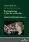 Teaching history to face the world today : Socially-conscious approaches, activity proposals and historical thinking competencies - Book