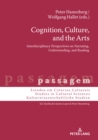 Cognition, Culture, and the Arts : Interdisciplinary Perspectives on Narrating, Understanding, and Reading - eBook