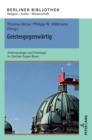 Geistesgegenwaertig : Anthropologie und Theologie im Zeichen Eugen Bisers - Book