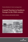 Coastal Tourism in Southern Europe in the XXth century : New economy and material culture - Book