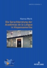 Die Sprachberatung der Academias de la Lengua in Hispanoamerika - Book