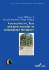 Kommunikation, Text und Sprachwandel im romanischen Mittelalter : Fuenf sprachwissenschaftliche Beitraege - Book