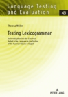 Testing Lexicogrammar : An Investigation into the Construct Tested in the «Language in Use» Section of the Austrian Matura in English - eBook