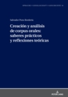 Creacion y analisis de corpus orales: saberes practicos y reflexiones teoricas - eBook