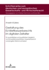 Gestaltung des EU-Wettbewerbsrechts im digitalen Zeitalter : Ein quantitativer und qualitativer Vergleich von Konsultationsverfahren, Expertenbericht und juengsten Reformvorhaben - Book