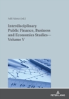 Interdisciplinary Public Finance, Business and Economics Studies-Volume V - Book