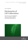 Dictionaries of LSP Collocations : The Process of Compilation Based on Polish, English and Italian Banking Law - Book
