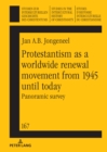 Protestantism as a worldwide renewal movement from 1945 until today : Panoramic survey - eBook