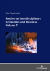 Studies on Interdisciplinary Economics and Business - Volume V - Book