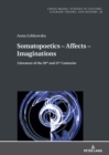 Somatopoetics - Affects - Imaginations : Literature of the 20th and 21st Centuries - Book