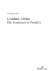 Gesichter Afrikas - Ein Kontinent in Portraets - eBook