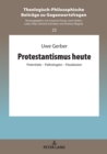 Protestantismus heute : Potentiale - Pathologien - Paradoxien - eBook