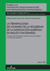 La terminolog?a del dominio de la seguridad de la navegaci?n mar?tima en ingl?s y en espa?ol : Formalizaci?n ontol?gica a partir de recursos digitales y corpus especializados - Book