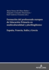 Formacion del profesorado europeo de Educacion Primaria en multiculturalidad y plurilingueismo: Espana, Francia, Italia y Grecia - eBook