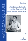 Alan Lomax, the South, and the American Folk Music Revival, 1933-1969 - eBook