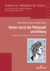 Reisen durch die Paedagogik und Bildung : Transepochale Forschung in der Erziehungswissenschaft - eBook