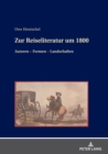 Zur Reiseliteratur um 1800 : Autoren - Formen - Landschaften - eBook