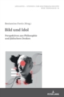 Bild und Idol : Perspektiven aus Philosophie und juedischem Denken - Book