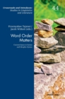 Word Order Matters : Current Issues in Syntax and Morpho-Syntax - Book