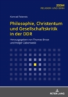 Philosophie, Christentum und Gesellschaftskritik in der DDR : Herausgegeben von Thomas Brose und Holger Zaborowski - eBook