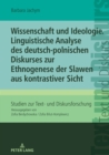 Wissenschaft Und Ideologie. Linguistische Analyse Des Deutsch-Polnischen Diskurses Zur Ethnogenese Der Slawen Aus Kontrastiver Sicht - Book