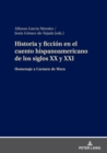 Historia y ficcion en el cuento hispanoamericano de los siglos XX y XXI : Homenaje a Carmen de Mora - eBook
