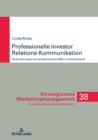 Professionelle Investor Relations-Kommunikation : Anforderungen an Boersennotierte Kmu in Deutschland - Book