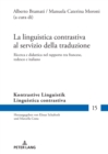 La linguistica contrastiva al servizio della traduzione : Ricerca e didattica nel rapporto tra francese, tedesco e italiano - Book