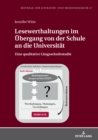 Lesewerthaltungen im Uebergang von der Schule an die Universitaet : Eine qualitative Laengsschnittstudie - eBook