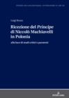 Ricezione del Principe di Niccol? Machiavelli in Polonia; alla luce di studi critici e paratesti - Book