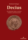 Decius : Ein roemischer Kaiser zwischen Tradition und Restauration - Book