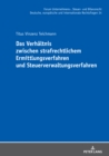 Das Verhaeltnis zwischen strafrechtlichem Ermittlungsverfahren und Steuerverwaltungsverfahren - eBook