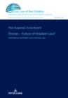 Drones - Future of Aviation Law? : Interference of Public Law in Private Law - eBook