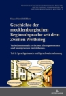 Geschichte der mecklenburgischen Regionalsprache seit dem Zweiten Weltkrieg : Varietaetenkontakt zwischen Alteingesessenen und immigrierten Vertriebenen. Teil 2: Sprachgebrauch und Sprachwahrnehmung - eBook