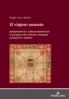 El viajero ausente : Jurisprudencia y cultura material en la peregrinacion islamica delegada (al-hayy bi-l-niyaba) - eBook