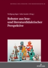 Roboter aus lese- und literaturdidaktischer Perspektive - Book