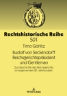 Rudolf von Seckendorff. Reichsgerichtspraesident und Gentleman : Zur Geschichte des Reichsgerichts im beginnenden 20. Jahrhundert - Book