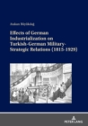 Effects of German Industrialization on Turkish-German Military-Strategic Relations (1815-1929) - eBook