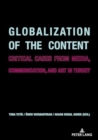 Globalization of the Content : Critical Cases from Media, Communication, and Art in Turkey - Book