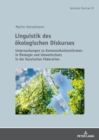 Linguistik des oekologischen Diskurses : Untersuchungen zu Kommunikationsformen in Oekologie und Umweltschutz in der Russischen Foederation - Book